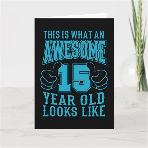 This Is What An Awesome 15 Year Old 15th Birthday Card