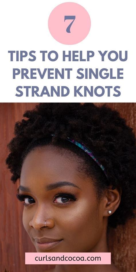 Single Strand Knots In Natural Hair 7 Tips To Help Prevent Them In 2020