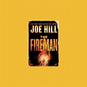 Joe Hill’s The Fireman Is About the Apocalypse. Naturally, It's ...