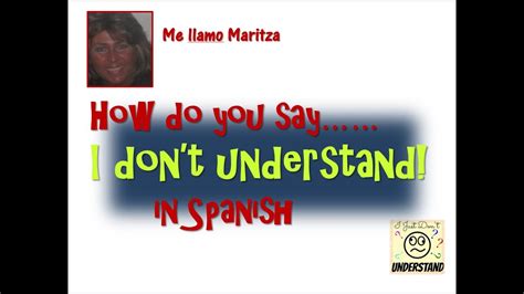 How Do You Say ‘i Don T Understand In Spanish Youtube