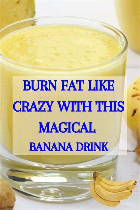 Some of them are pretty unusual but they work because of the fact that they all are big compound movements that works a large amount muscle and the more. Burn Fat Like Crazy.. With This Magical Banana Drink ...
