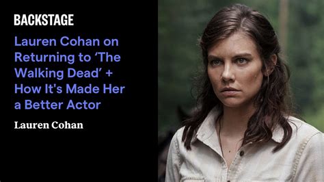 Lauren Cohan On Returning To ‘the Walking Dead How Its Made Her A Better Actor Youtube