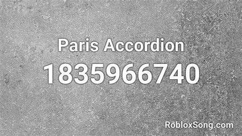 Paris Accordion Roblox Id Roblox Music Codes