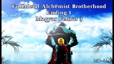 Fullmetal Alchemist Brotherhood Ending Magyar Felirat Sid Uso