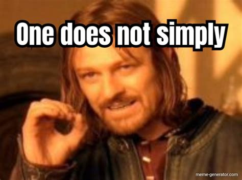 One Does Not Simply Meme Generator