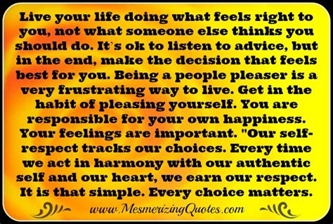 Live Your Life Doing What Feels Right To You Mesmerizing Quotes