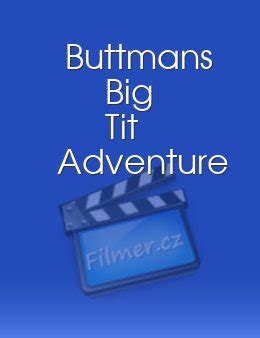 Buttmans Big Tit Adventure 1991 Film Filmer Cz