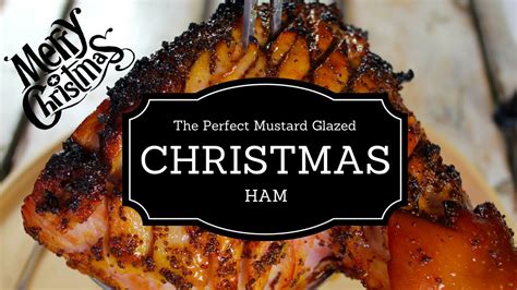 how to create the perfect mustard glazed christmas ham youtube
