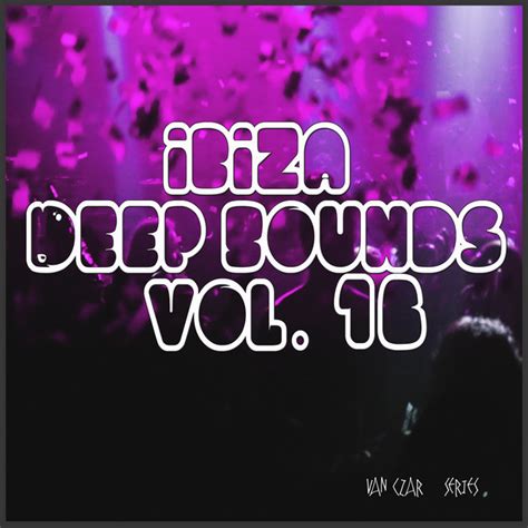 Ibiza Deep Sounds Vol 16 Compilation By Various Artists Spotify