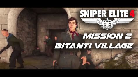 Sniper Elite 4 Mission 2 Bitanti Village Youtube