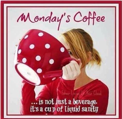 Hello Monday Good Morning Coffee Good Morning Love Good Morning