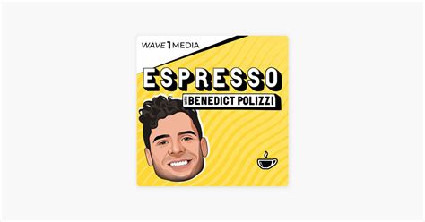 Espresso W Benedict Polizzi On Apple Podcasts