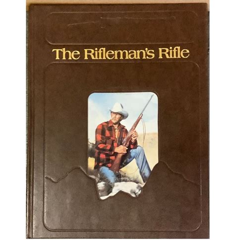 Rule Roger C The Riflemans Rifle Winchesters Model 70 1936 1963