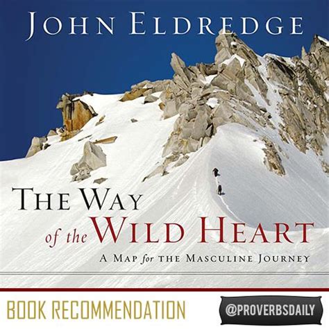 The Way Of The Wild Heart By John Eldredge Wild Hearts Book