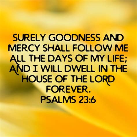 Psalms 236 Surely Goodness And Mercy Shall Follow Me All The Days Of