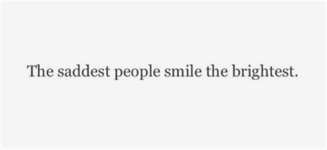 The Saddest People Smile The Brightest Quirky Quotes Sassy Quotes