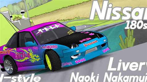 Livery Nissan 180sx Naoki Nakamura N Style YouTube
