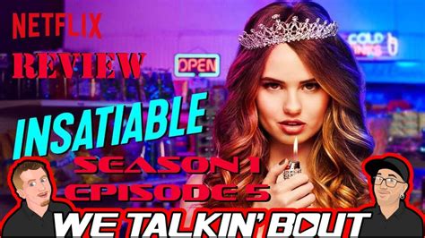 Insatiable Season 1 Episode 5 Review Youtube
