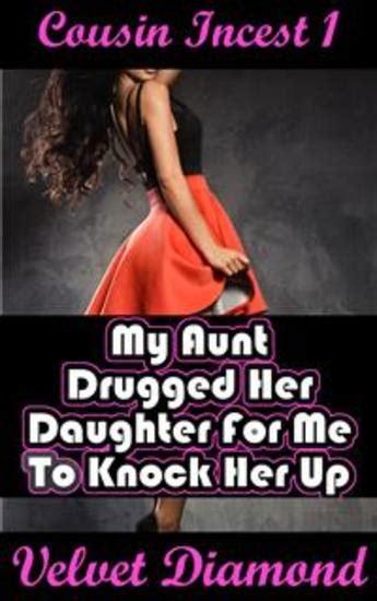 Cousin Incest 1 My Aunt Drugged Her Daughter For Me To Knock Her Up
