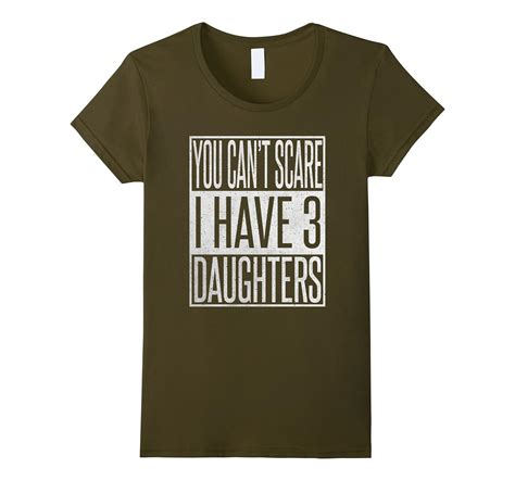 You Cant Scare Me I Have 3 Daughter T Shirt