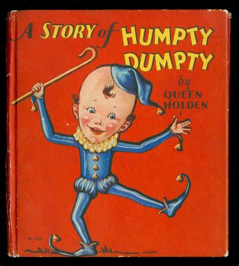 Humpty Dumpty Written And Illustrated By Queen Holden Whitman
