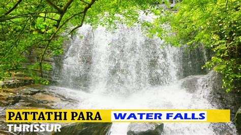 Pattathi Para Waterfalls Thrissur Kerala Youtube