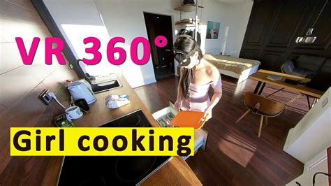 vr video girl cooking 360 ukrainian girl youtube
