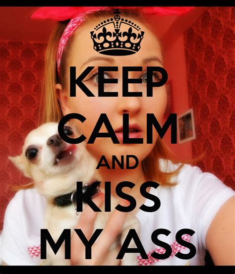 keep calm and kiss my ass poster michaldonat98 keep calm o matic