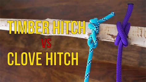 Timber Hitch Vs Clove Hitch What Is The Best Knot Hitch Knots