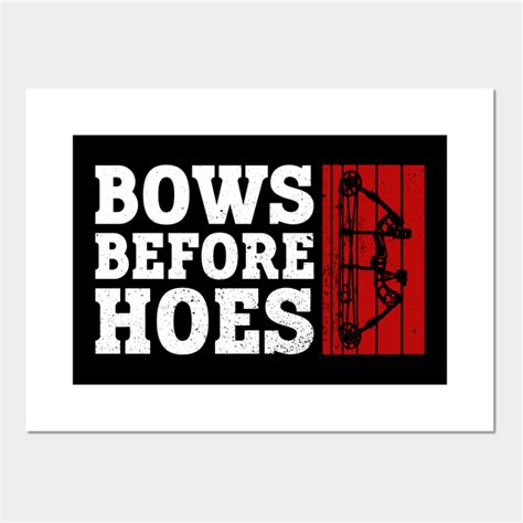 Bows Before Hoes Archery Bow Archer Archery Posters And Art