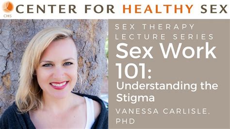 Sex Therapy Lecture Series Vanessa Carlisle Sex Work 101 Youtube