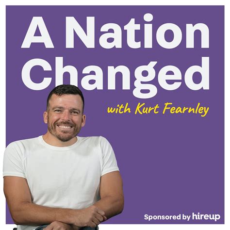 A Nation Changed Podcast With Kurt Fearnley Freedom2live