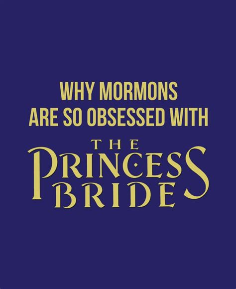 Why Mormons Are So Obsessed With The Princess Bride Third Hour