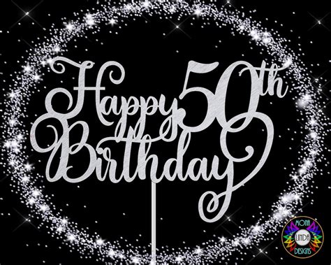 Happy 50th Birthday Svg Cake Topper Birthday Svg Cut File Etsy Uk