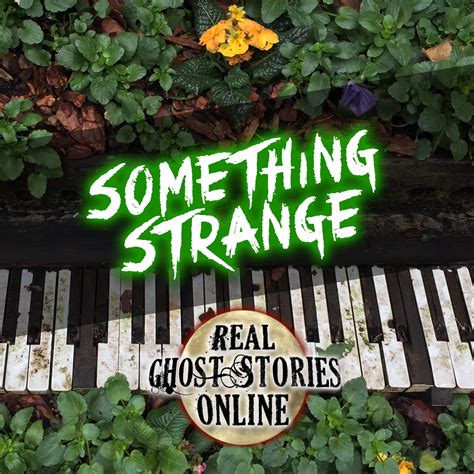 Something Strange Real Ghost Stories Online