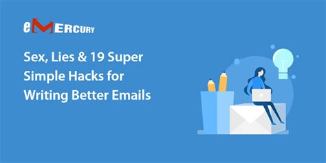 Sex Lies And 19 Super Simple Hacks For Writing Better Emails Emercury