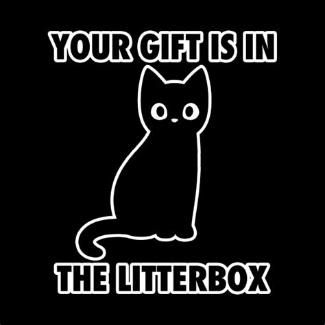 Your T Is In The Litter Box Funny Meme Cat Funny Pin Teepublic
