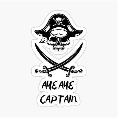 Aye Aye Captain Pirate Saying Design Stylish Pirate Skull And
