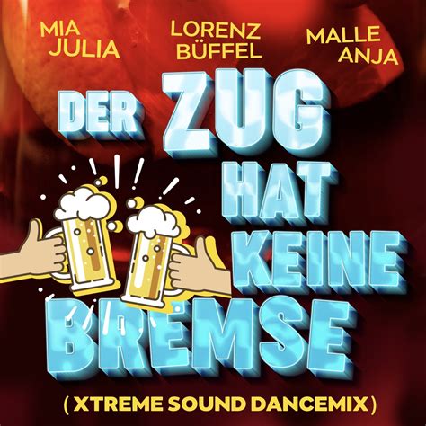 ‎der Zug Hat Keine Bremse Xtreme Sound Dancemix Single By Mia Julia Lorenz Büffel And Malle