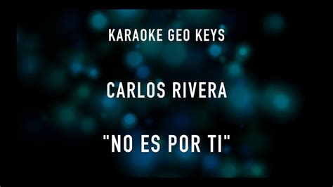 Carlos Rivera Karaoke No Es Por Ti Youtube