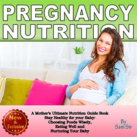 Pregnancy Nutrition A Mother S Ultimate Nutrition Guide Book By Sam Siv Audiobook Audible Ca