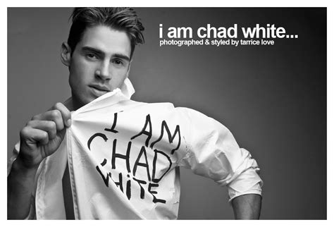 Chad White By Tarrice Love