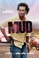 Mud (2013) - Posters — The Movie Database (TMDb)