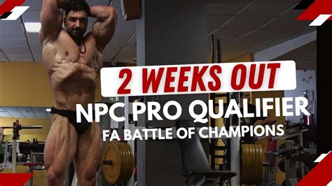 Weeks Out Npc Pro Qualifier Fa Battle Of Champions Treino De