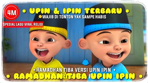 Lagu Ramadhan Tiba Versi Upin And Ipin Terbaru Spesial Religi Bulan