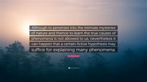 Leonhard Euler Quote “although To Penetrate Into The Intimate