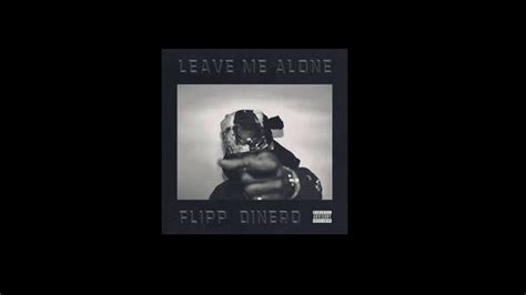 Leave Me Alone Flipp Dinero Best Version Clean Youtube