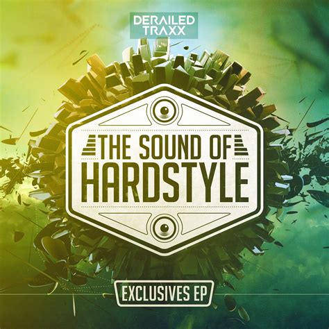 Va The Sound Of Hardstyle Exclusives Ep Derailed Traxx