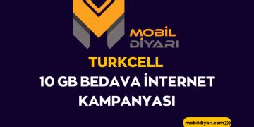 Turkcell 10 GB Bedava İnternet Kampanyası 2023 Mobil Diyarı