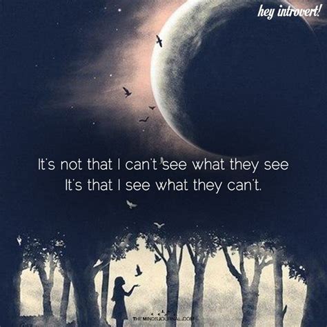 Its Not That I Cant See What They See Meaningful Quotes Life